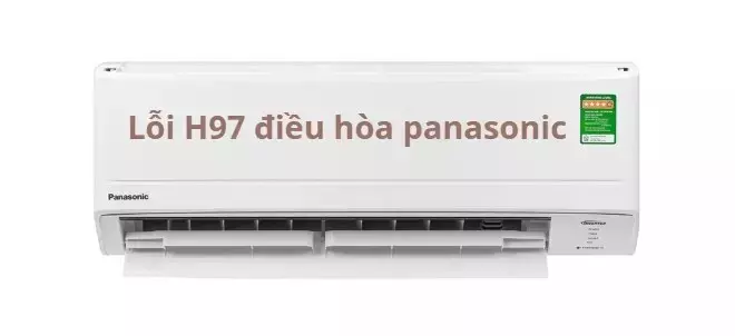 Điều hòa Panasonic lỗi H97